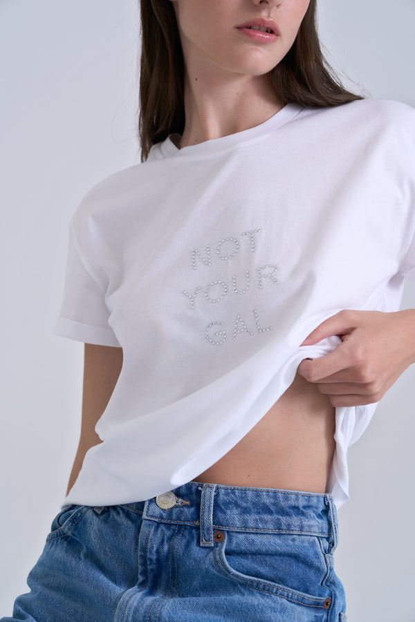 NOT YOUR GAL WHITE TSHIRT